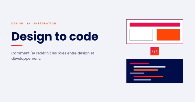 Couverture de l'article Design to code : comment l'IA redéfinit les rôles entre design et développement